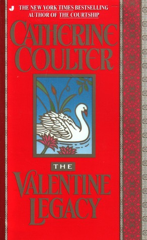 The Valentine Legacy (Legacy #3) Catherine CoulterDear Reader:In the early 1820s, horse racing was a down and dirty sport. James Wyndham, who owns racing stables in both England and America, finds his racing nemesis in red-haired Jessie Warfield, renowned