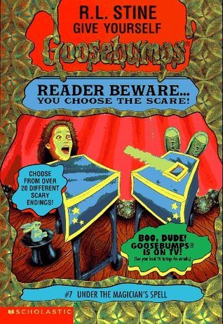 Under the Magician's Spell (Give Yourself Goosebumps #7) RL Stine"Reader beware--you choose the scare! GIVE YOURSELF GOOSEBUMPS!You, and your little sister, and your best friend just found a new magic shop at the mall. The man inside calls himself the Mag