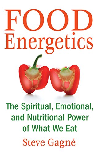 Food Energetics: The Spiritual, Emotional and Nutritional Power of What We Eat Steve GagneExplains how food imparts a living wisdom that is separate from the science of nutrient values• Offers an approach to diet from the perspective of ancient peoples, w