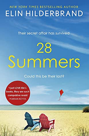28 Summers Elin HilderbrandBy the #1 New York Times bestselling author of Summer of '69: Their secret love affair has lasted for decades -- but this could be the summer that changes everything.When Mallory Blessing's son, Link, receives deathbed instructi