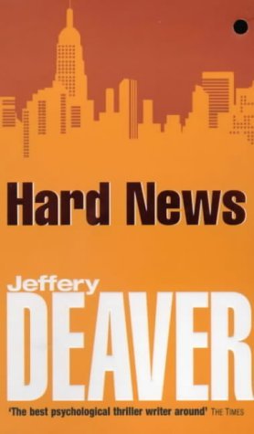 Hard News (Rune #3) Jeffery DeaverRune is an aspiring filmmaker with more ambition than political savvy, paying her dues as an assistant cameraperson for the local news. But she's got her eyes on the prize, the network's hot newsmagazine, Current Events -