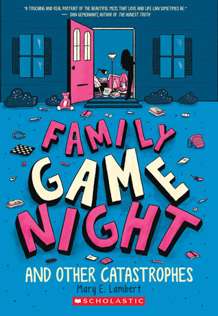 Family Game Night and Other Catastrophes Mary E LambertA novel about throwing things out -- and letting people in.Annabelle has a secret . . . a secret so big she won't allow friends within five miles of her home. Her mom collects things. Their house is o