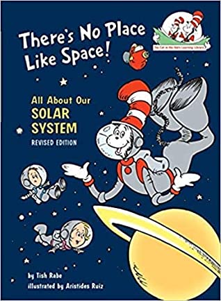 There's No Place Like Space: All About Our Solar System Tish RabeThe Cat in the Hat takes readers on an out of this world reading adventure through outer space! The Cat in the Hat's Learning Library is a nonfiction picture book series that introduces begi