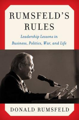 Rumsfeld's Rules: Leadership Lessons in Business, Politics, War, and Life - Eva's Used Books