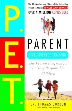 Parent Effectiveness Training: The Proven Program for Raising Responsible Childr Dr Thomas GordonP.E.T., or Parent Effectiveness Training, began almost forty years ago as the first national parent-training program to teach parents how to communicate more