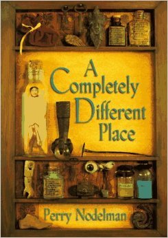 A Completely Different Place (John Nesbit #2) Perry NodelmanWhy is John Nesbit trapped in the bottle?Johnny Nesbit knows all about the Strangers -- the fairies who stole his baby sister a year ago. He knows they must be involved when he wakes up in a pink