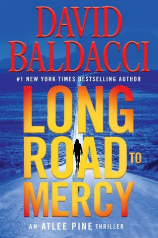 Long Road to Mercy (Atlee Pine #1) David BaldacciIntroducing a remarkable new character from #1 New York Times bestselling writer David Baldacci: Atlee Pine, an FBI agent with special skills assigned to the remote wilds of the southwestern United States w