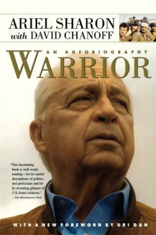 Warrior: An Autobiography Ariel Sharon with David ChanoffIsrael's newest prime minister as of February 6, 2001, Ariel Sharon is a dynamic and controversial leader. A hero in Israel's wars, perhaps the most daring and successful commander in Israel's extra