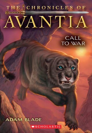 Call to War (The Chronicles of Avantia #3) Adam BladeDeadly Beast. Brutal combat. Welcome to Avantia.Tanner, Gwen, and Castor are more determined to succeed on their quest to defeat Derthsin's evil army than ever before. In order to save Avantia they must