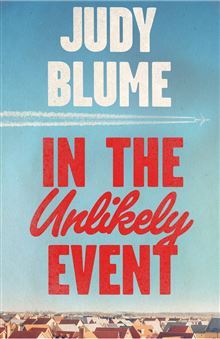 In the Unlikely Event Judy BlumeThe new adult novel from the beloved and best-selling author Judy BlumeWhen a series of passenger airplanes crashed in Elizabeth, New Jersey within a three-month period in 1951–1952, Judy Blume was a teenager. “These events