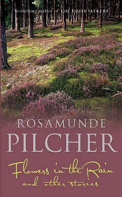 Flowers in the Rain and Other Stories Rosamunde PilcherThrough thick mist and a cold east wind, Lavinia returns to Scotland. Up at the big house Mrs Farquhar is dying. Seeing Lachlan again,. Lavinia remembers her childhood holidays there: swimming in the