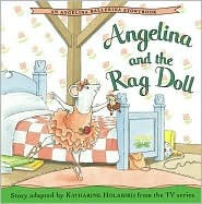 Angelina and the Rag Doll (Angelina Ballerina) Katharine HolabirdWhen Miss Lilly asks Angelina to be a helper in ballet class, Angelina feels far too grown up for her babyish rag doll. But after Angelina gives her doll to Mrs. Thimble for her charity box,