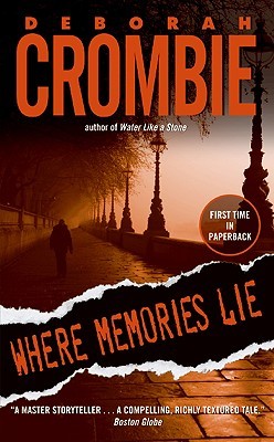 Where Memories Lie (Duncan Kincaid & Gemma James #12) Deborah Crombie“Chilling and humane….Skillful and subtle….A deeply moving novel that transcends genre.”—Richmond Times DispatchA sinister mystery that leads all the way back to the Holocaust ensnares S