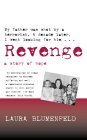 Revenge: A Story of Hope Laura BlumenfeldIn 1986, a Palestinian terrorist shot author Laura Blumenfeld's father. More than a decade later, Blumenfeld, a reporter for The Washington Post, decided to find the man who tried to kill her dad; she also wanted t