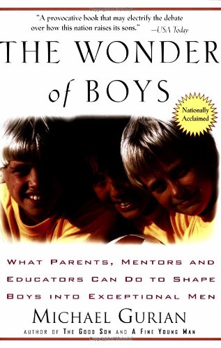 The Wonder of Boys Michael GurianOffers practical and effective guidelines for channeling boys' natural aggression, competitiveness, and sense of tribe and initiation into productive, disciplined behavior, and explores the relationships necessary to male