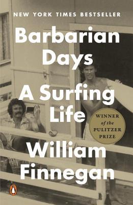 Barbarian Days: A Surfing Life William Finnegan“Reading this guy on the subject of waves and water is like reading Hemingway on bullfighting; William Burroughs on controlled substances; Updike on adultery. . . . a coming-of-age story, seen through the glo