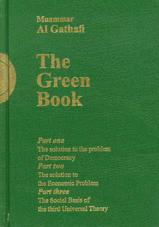 The Green Book M Al GathafiThe Green Book is broken into three sections:The Solution of the Problem of Democracy: The Authority of the People.The Solution of the Economic Problem: Socialism.The Social Basis of the Third International Theory.The Green Book