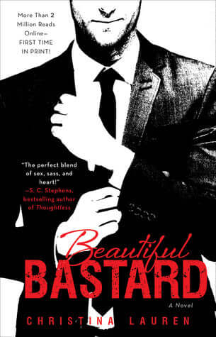 Beautiful Bastard (Beautiful Bastard #1) Christina LaurenNYT and USA TODAY BESTSELLERAn ambitious intern. A perfectionist executive. And a whole lot of name calling.Whip-smart, hardworking, and on her way to an MBA, Chloe Mills has only one problem: her b