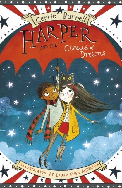 Harper and the Circus of Dreams (Harper #2) Cerrie BurnellLate one evening as the stars begin to twinkle, Harper and her friends are flying on the scarlet umbrella when they see a girl running on air, skipping along a tightrope. She leads them to the Circ