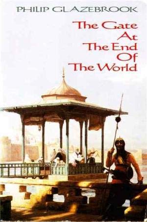 The Gate At The End Of The World ( Captain Vinegar #2) Philip GlazebrookSteeped in a dangerous exotic Orient of the mid-19th century, in a world of mysterious princesses and unconscionable brigands, Captain Vinegar represents Her Majesty's British Expedit