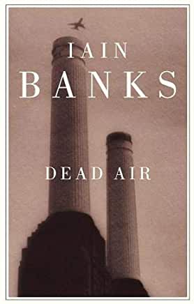 Dead Air Iain BanksIain Banks' daring new novel opens in a loft apartment in the East End, in a former factory due to be knocked down in a few days. Ken Nott is a devoutly contrarian vaguely left-wing radio shock-jock living in London. After a wedding bre
