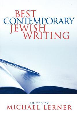 Best Contemporary Jewish Writing Michael LernerJewish culture, identity, and spirituality through the eyes of the brightest and best authorsBest Contemporary Jewish Writing is a treasure trove of short stories, poetry, and essays from such renowned contri