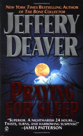 Praying for Sleep Jeffery DeaverPraying for revenge...Psycho killer Michael Hrubek has escaped to find the woman who put him away. He'll show her what killing is all about...Praying for salvation...Lis knows he's out there. He's haunted every sleepless ni