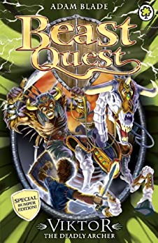 Viktor the Deadly Archer (Beast Quest Special Bumper Edition #12) Adam Blade Battle Beasts and fight Evil with Tom and Elenna in the bestselling adventure series for boys and girls aged 7 and up!Tom must face not one, but two Beasts on his next amazing Qu