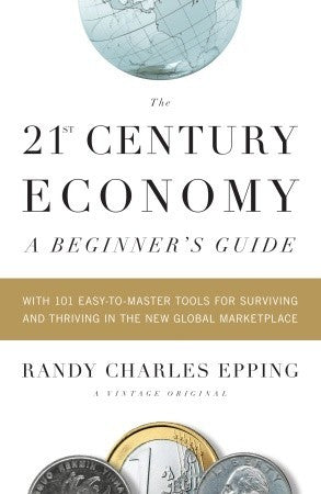 The 21st Century Economy: A Beginner's Guide Randy Charles EppingA comprehensive guide to understanding today's global economy from the author of the bestselling A Beginner's Guide to the World Economy.While reporting on today's world, business and mainst