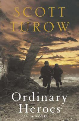 Ordinary Heroes Scott Turow Whilst mourning the death of his father, journalist Stewart Dubin decides to research the life of a man he had always respected, always admired, but possibly never quite knew . . .As a young, idealistic lawyer during the last t