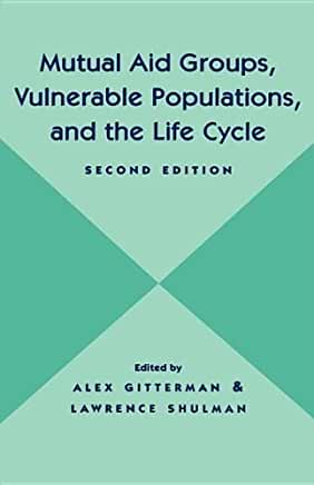 Mutual Aid Groups, Vulnerable Populations, and the Life Cycle Edited by Alex Gitterman and Lawrence ShulmanTopics include the fundamentals of the mutual aid process, the institutional benefits of group service, and specific clinical examples of mutual aid
