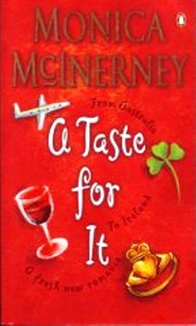 A Taste for It Monica McInerney‘Céad Míle Fáilte,’ the Irish tourist brochures said. A hundred thousand welcomes.’A hundred thousand nightmares, more like it!Maura Carmody’s off on the trip of a lifetime. A talented chef, she’s travelling around Ireland f