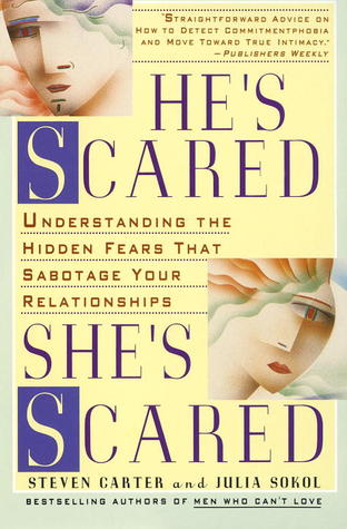 He's Scared, She's Scared Steven Carter and Julia SokolHe's Scared, She's Scared: Understanding the Hidden Fears That Sabotage Your RelationshipsAvailable for the first time in paperback, this follow-up to the phenomenally successful Men Who Can't Love ta