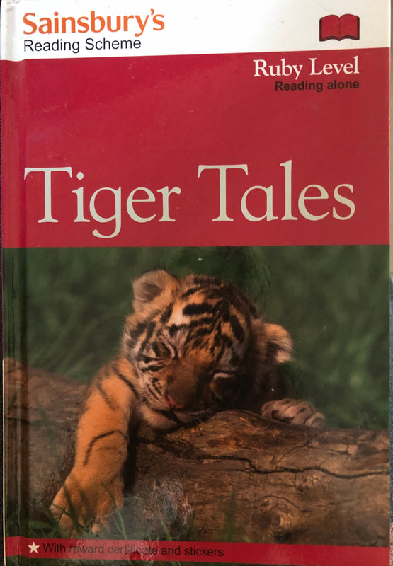Tiger Tales: Ruby Level, Reading Alone Sainsbury's Reading ScheneHunter or hunted? For how much longer will these magnificent beasts prowl the planet? These stories will touch your heart.Stunning photographs combine with lively illustrations and engaging,