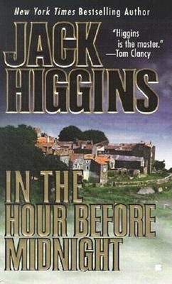 In the Hour Before Midnight Jack HigginsIn the world of the Mafia, sometimes death is the only way out....First published January 1, 1969