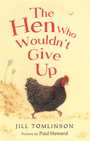 The Hen Who Wouldn't Give Up Jill TomlinsonHilda is a small, speckled hen. And when Hilda makes up her mind, nothing can stop her. Hilda’s auntie has just had a family of chicks, and she’s determined to visit them. But how is Hilda going to travel the fiv