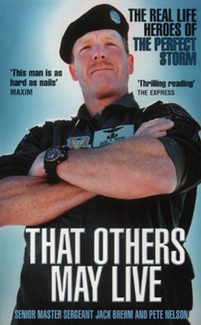 That Others May Live: Inside The World's Most Daring Rescue Force Senior Master Sergeant Jack Brehm and Pete NelsonImagine jumping out of an aeroplane at 40, 000 feet, accelerating through the air until you reach terminal velocity at 127 mph, then deployi