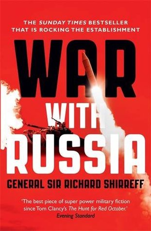 War With Russia: An Urgent Warning from Senior Military Command General Sir Richard ShirreffClosely modelled on his NATO experience of war gaming future conflicts, 2017 War With Russia is a chilling account of where we are heading if we fail to recognise