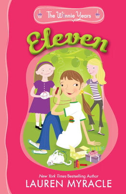 Eleven (The Winnie Years #2) Lauren MyracleWinnie knows that change isn't all it's cracked up to be, especially when it means her best friend, Amanda, might be dropping her for someone else. Throw in a grumpy teenage sister, a cat who gets trapped in the