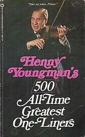 Henny Youngman's Five Hundred All-Time Greatest One-Liners Henry Youngman