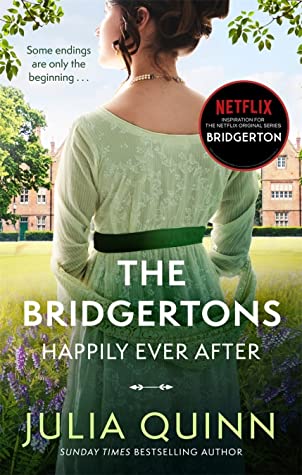 The Bridgertons: Happily Ever After (Bridgertons #1.5-8.5; 8.6) Julia QuinnONCE UPON A TIME, A HISTORICAL ROMANCE AUTHOR CREATED A FAMILY…But not just any family. Eight brothers and sisters, assorted in-laws, sons and daughters, nieces and nephews, (not t