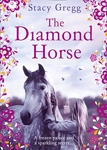 The Diamond Horse Stacy Gregg A frozen palace and a sparkling secret – an epic Russian adventure awaits! Anna Orlov might be the luckiest girl in the world. She is the daughter of a Russian Count and lives in a beautiful snowbound palace that is home to a