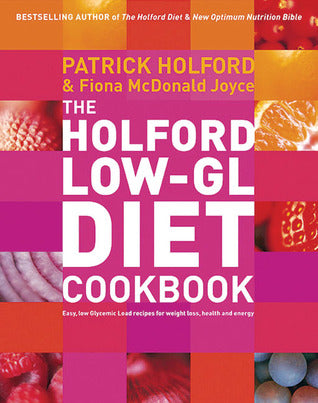 The Holford Low-GL Diet Cookbook Patrick Holford and Fiona McDonald JoyceThe Low-GL Diet Cookbook is perfect for everyone who wants to lose weight quickly yet still enjoy great-tasting food. It features a range of recipes that do not raise your blood suga