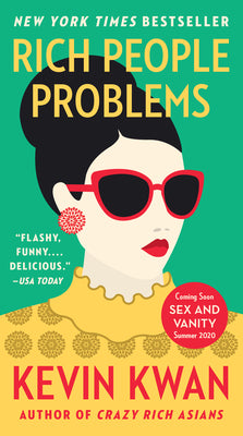 Rich People Problems (Crazy Rich Asians #3) Kevin KwanFrom the New York Times bestselling author of Crazy Rich Asians (the basis for the acclaimed major motion picture) and China Rich Girlfriend, here is the uproarious conclusion to the Crazy Rich Asians