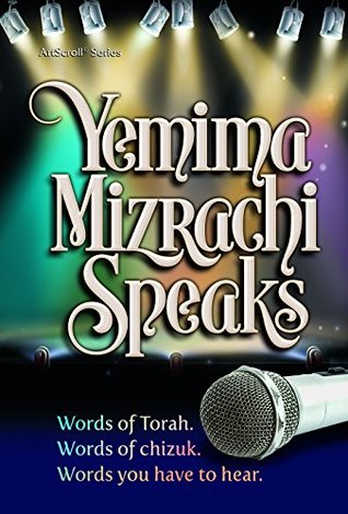 Yemima Mizrachi Speaks: Words of Torah. Words of chizuk. Words you have to hear Yemima MizrachiCome and hear Yemima Mizrachi speak. She'll energize you. She'll awaken you to the wondrous potential within you. She'll make you laugh, and cry, and change. An