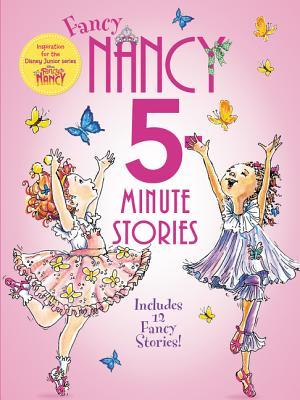 Fancy Nancy: 5-Minute Fancy Nancy Stories Jane O'Connor, In this collection of 12 fabulous stories from New York Times bestselling team Jane O'Connor and Robin Preiss Glasser, Fancy Nancy enjoys a field trip to the aquarium, meets a new friend from Paris,