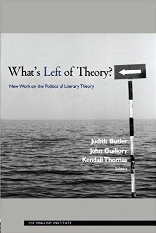 What's Left of Theory? What's Left of Theory? New Work on the Politics of Literary Theory (Essays from the English Institute)Judith ButlerJohn GuilloryKendall Thomas"For several years," write the editors of What's Left of Theory, "a debate on the politics