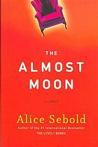 The Almost Moon Alice SeboldWhen all is said and done, killing my mother came easily. So begins The Almost Moon , Alice Sebold's astonishing, brilliant, and daring new novel. A woman steps over the line into the unthinkable in this unforgettable work by t
