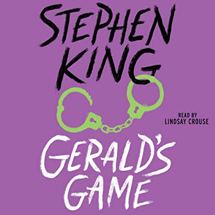 Gerald's Game Stephen King When a game of seduction between a husband and wife ends in death, the nightmare has only just begun in this sinister twist on a bedtime story - a number-one national best seller and "one of Stephen King's best" (USA Today). Ger