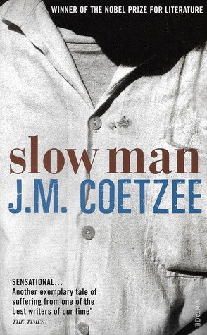 Slow Man JM CoetzeePaul Rayment is on the threshold of a comfortable old age when a calamitous cycling accident results in the amputation of a leg. Humiliated, his body truncated, his life circumscribed, he turns away from his friends. He hires a nurse na